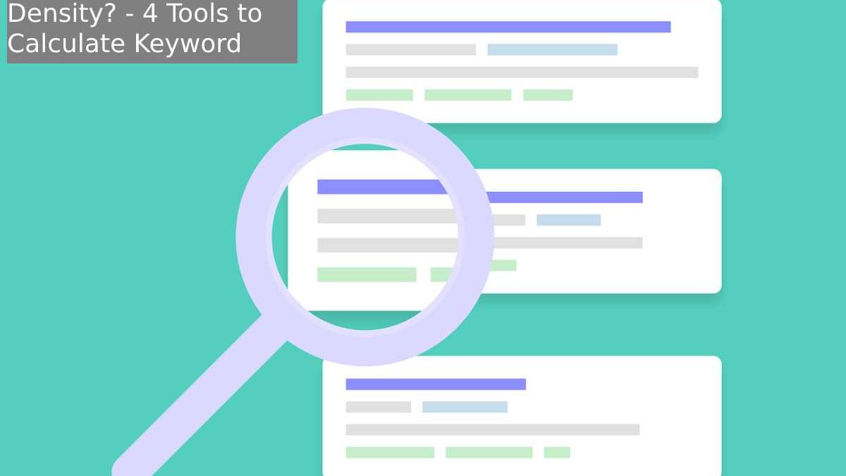 What are the Keyword Density? – 4 Tools to Calculate Keyword Density