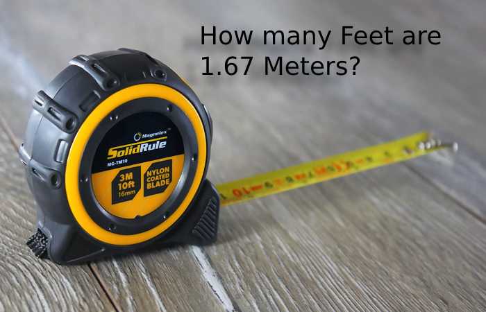 1.67 meters to feet