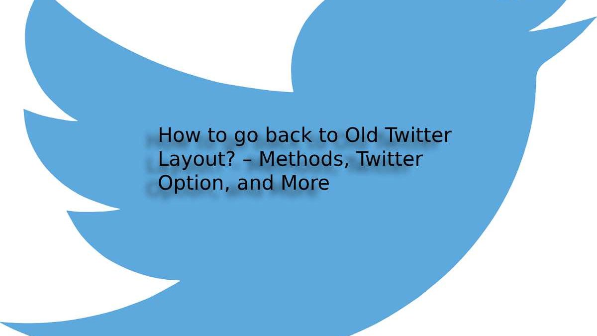 How to go Back to Old Twitter Account Layout? – Methods, Twitter Option