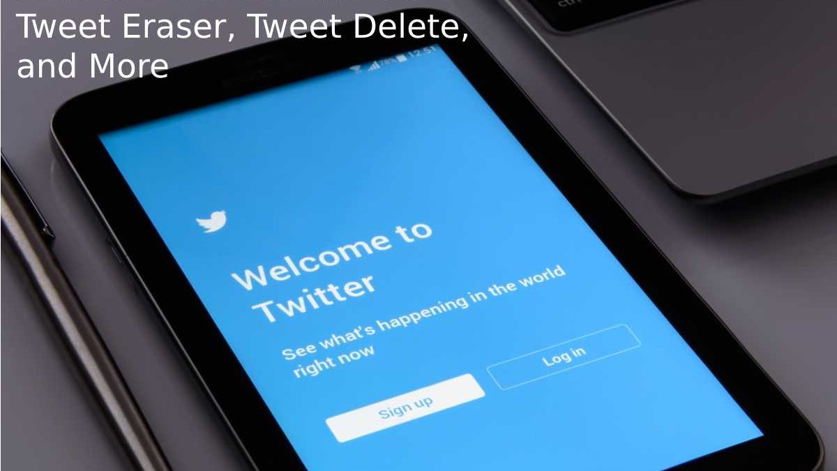 How to Delete all Tweets? – Tweet Eraser, Tweet Delete, and More
