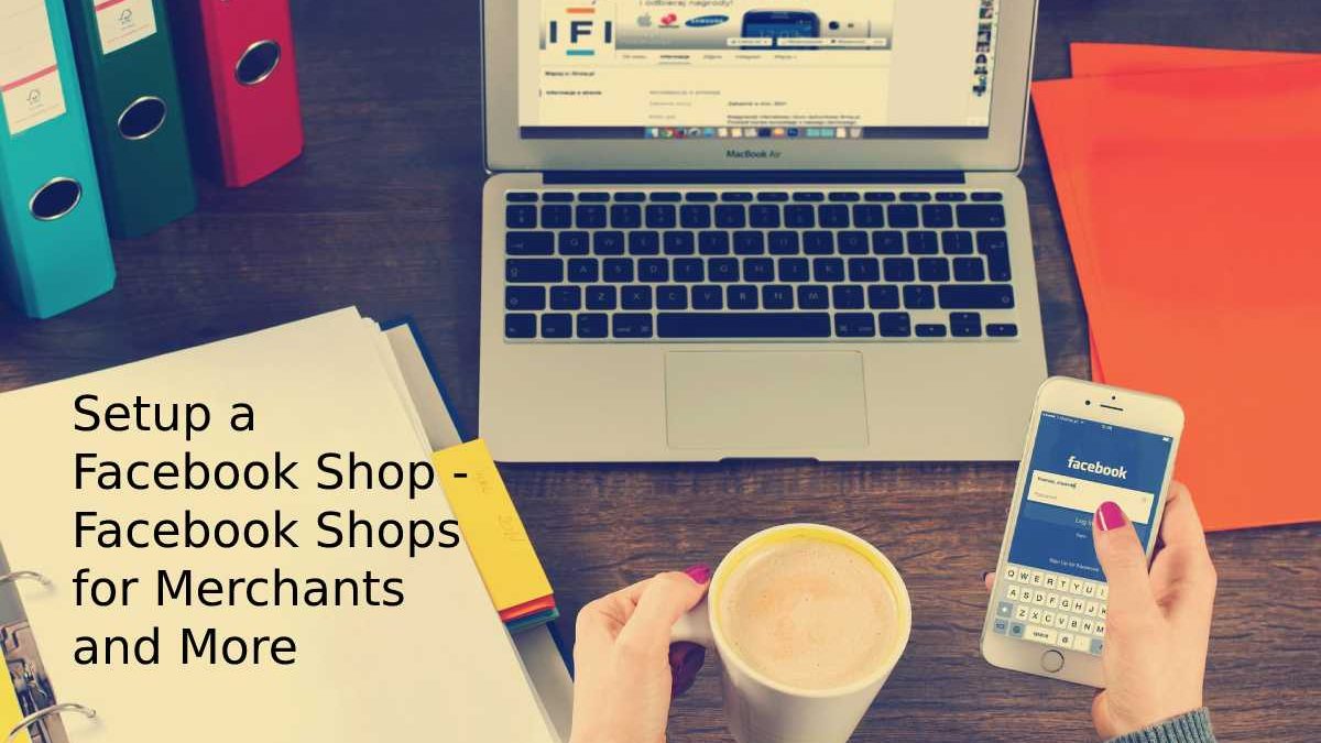 Setup a Facebook Shop Page – Facebook Shops for Merchants