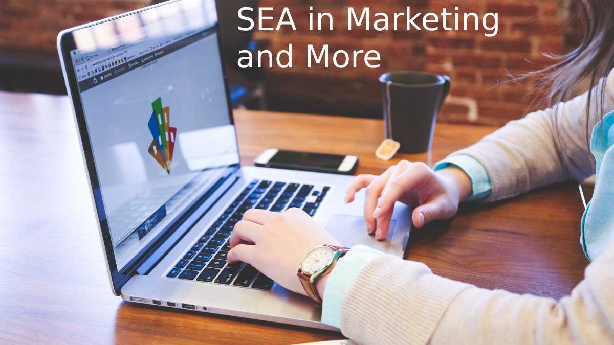 SEA Marketing – SEA in Marketing and More