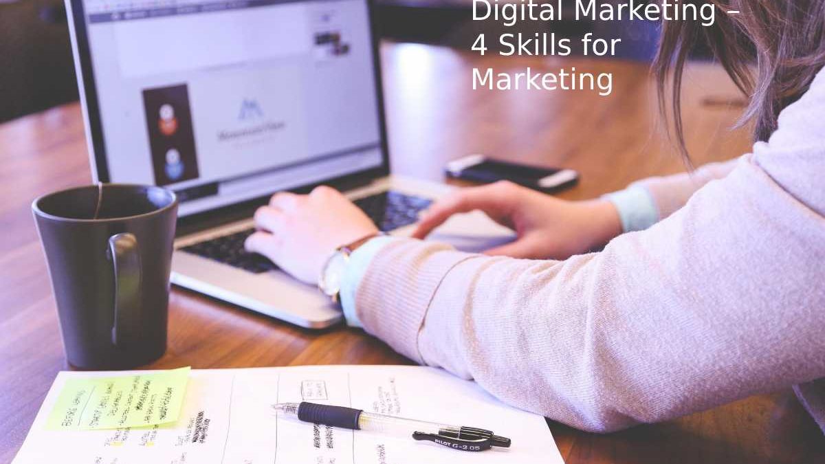 Improve your Digital Marketing Skills – 4 Skills for Marketing