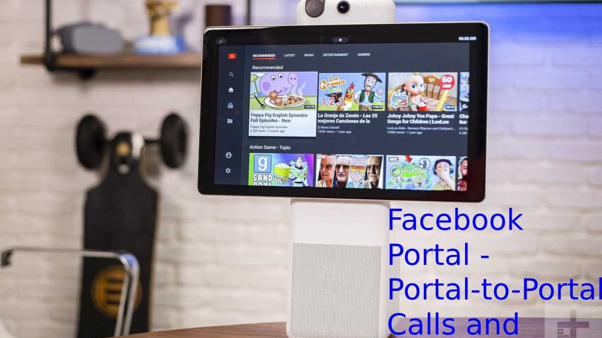 How Does Facebook Portal – Portal-to-Portal Calls and More