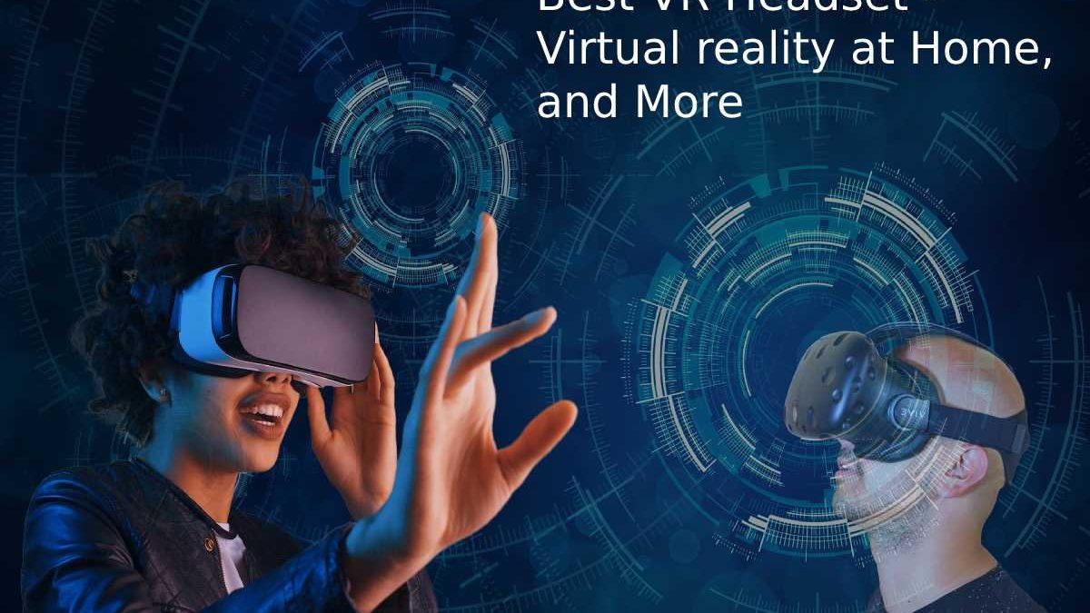VR Headset – Virtual reality at Home, and More – Financial Gig
