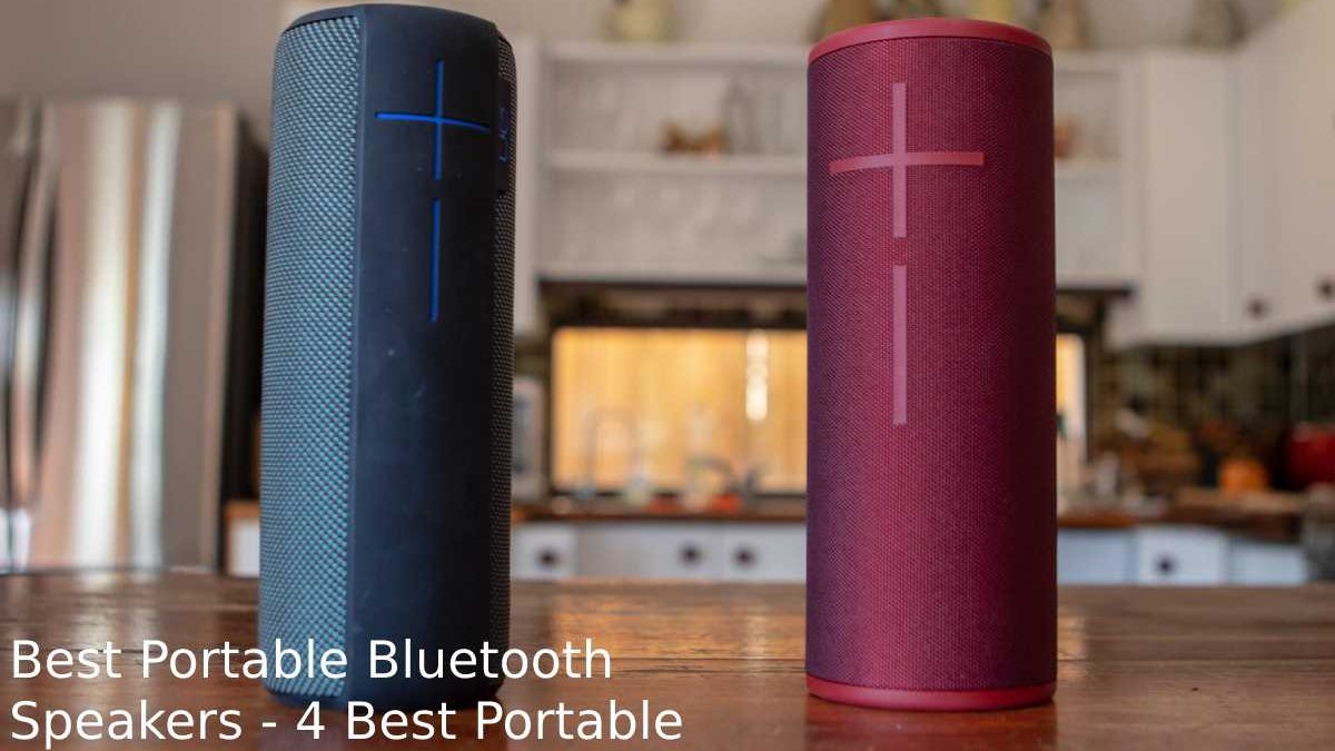 Best Portable Bluetooth Speakers – 4 Best Portable Bluetooth Speakers To Choose