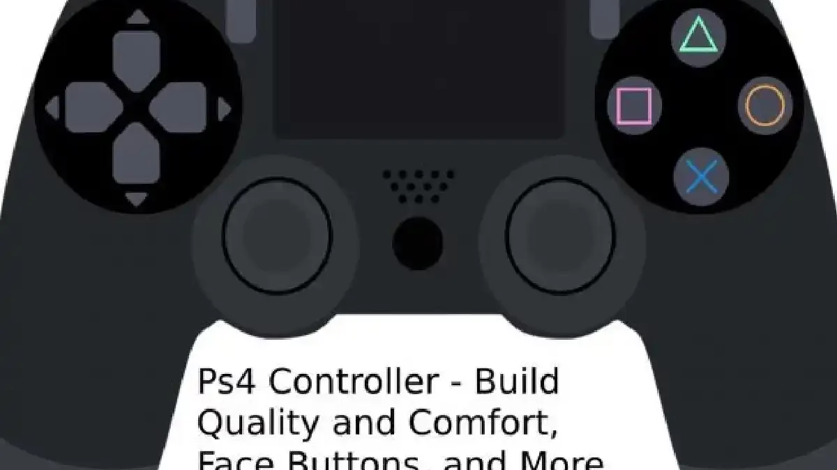 Ps4 Controller – Build Quality and Comfort, Face Buttons, and More