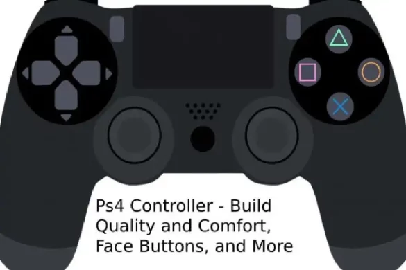 Ps4 Controller - Build Quality and Comfort, Face Buttons, and More