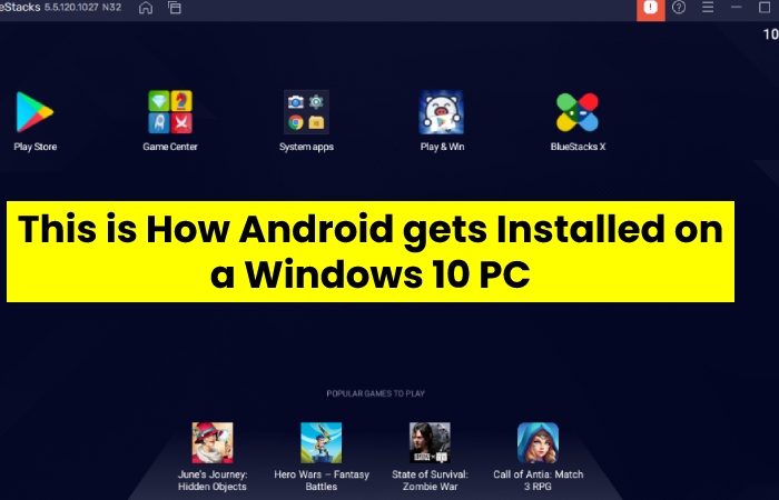 This is How Android gets Installed on a Windows 10 PC