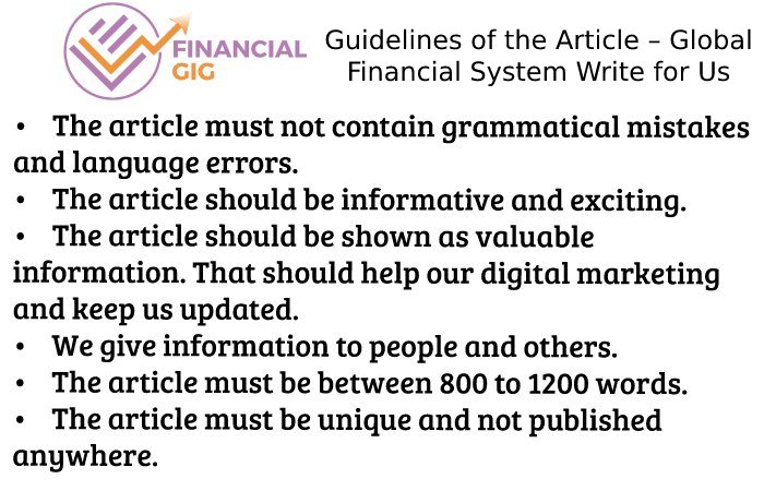 Guidelines of the Article – Global Financial System Write for Us