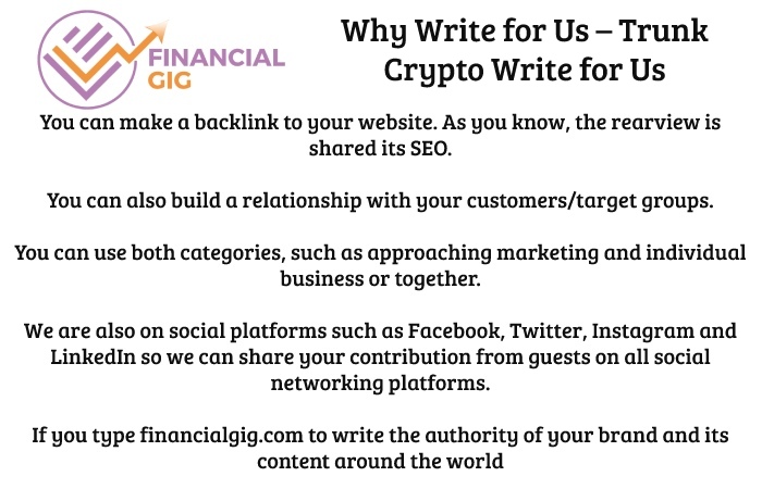 Why Write for Us – Trunk Crypto Write for Us