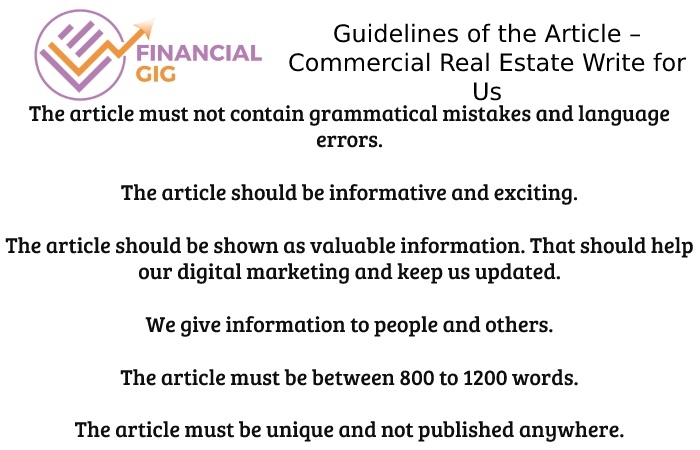 Guidelines of the Article – Commercial Real Estate Write for Us