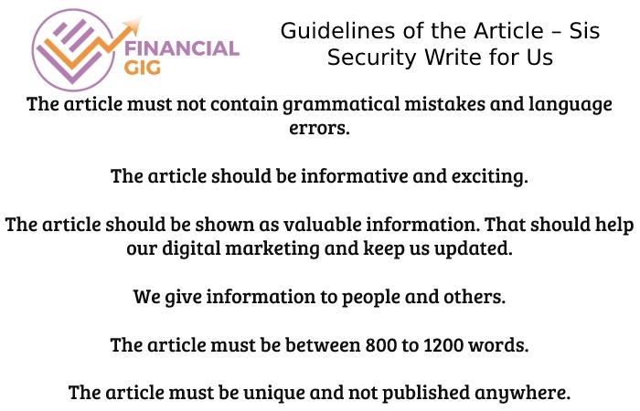 Guidelines of the Article – Sis Security Write for Us