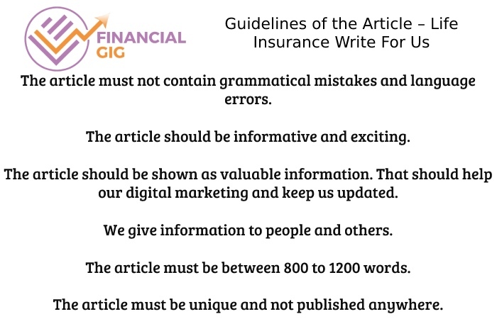 Guidelines of the Article – Life Insurance Write For Us