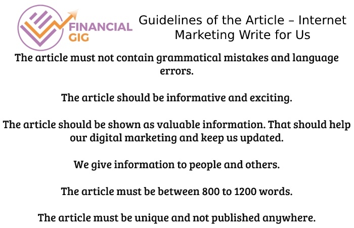 Guidelines of the Article – Internet Marketing Write for Us