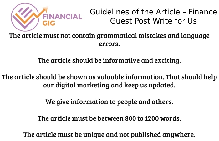 Guidelines of the Article – Finance Guest Post Write for Us