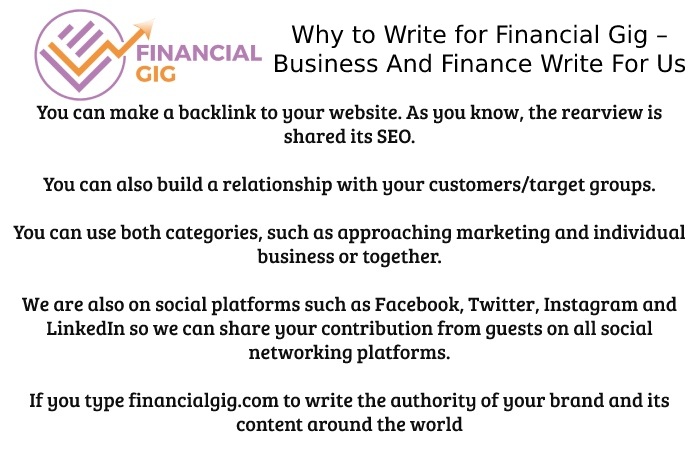 Why to Write for Financial Gig – Business And Finance Write For Us