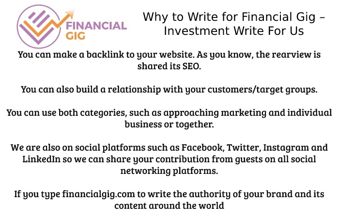 Why to Write for Financial Gig – Investment Write For Us