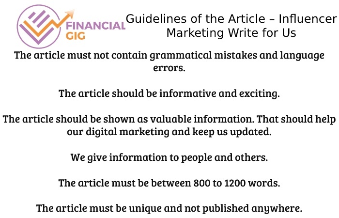 Guidelines of the Article – Influencer Marketing Write for Us