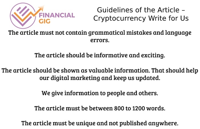 Guidelines of the Article – Cryptocurrency Write for Us