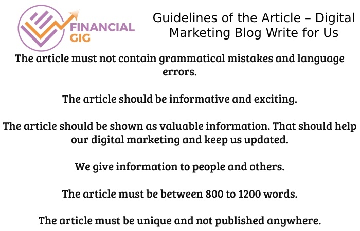 Guidelines of the Article – Digital Marketing Blog Write for Us