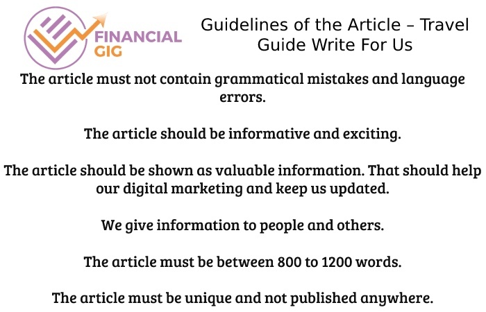 Guidelines of the Article – Travel Guide Write For Us