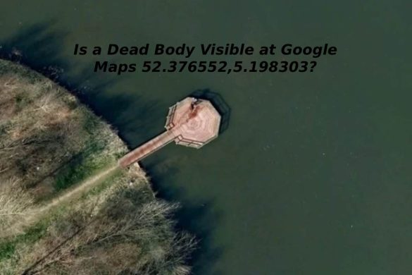 Is a Dead Body Visible at Google Maps 52.376552,5.198303?